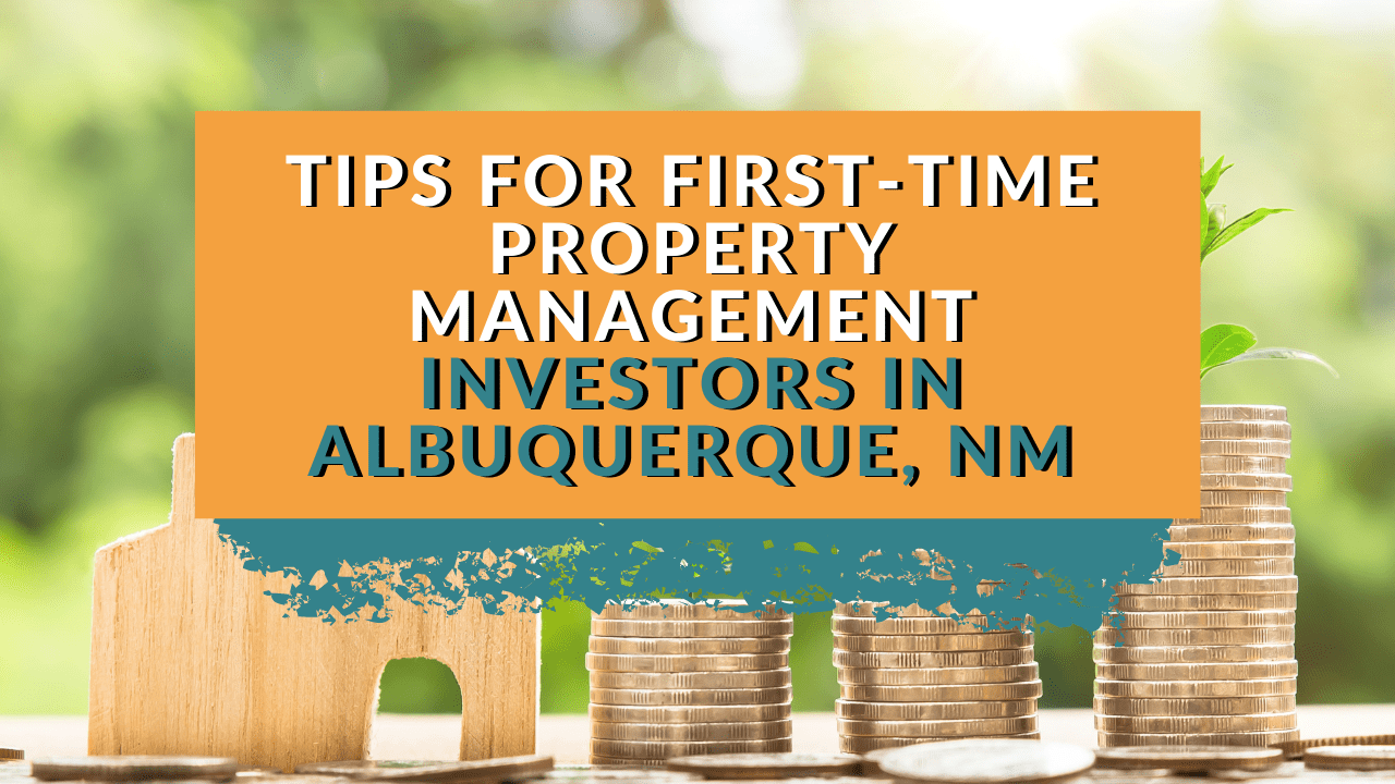 Tips for First-time Property Management Investors in Albuquerque, NM - Article Banner