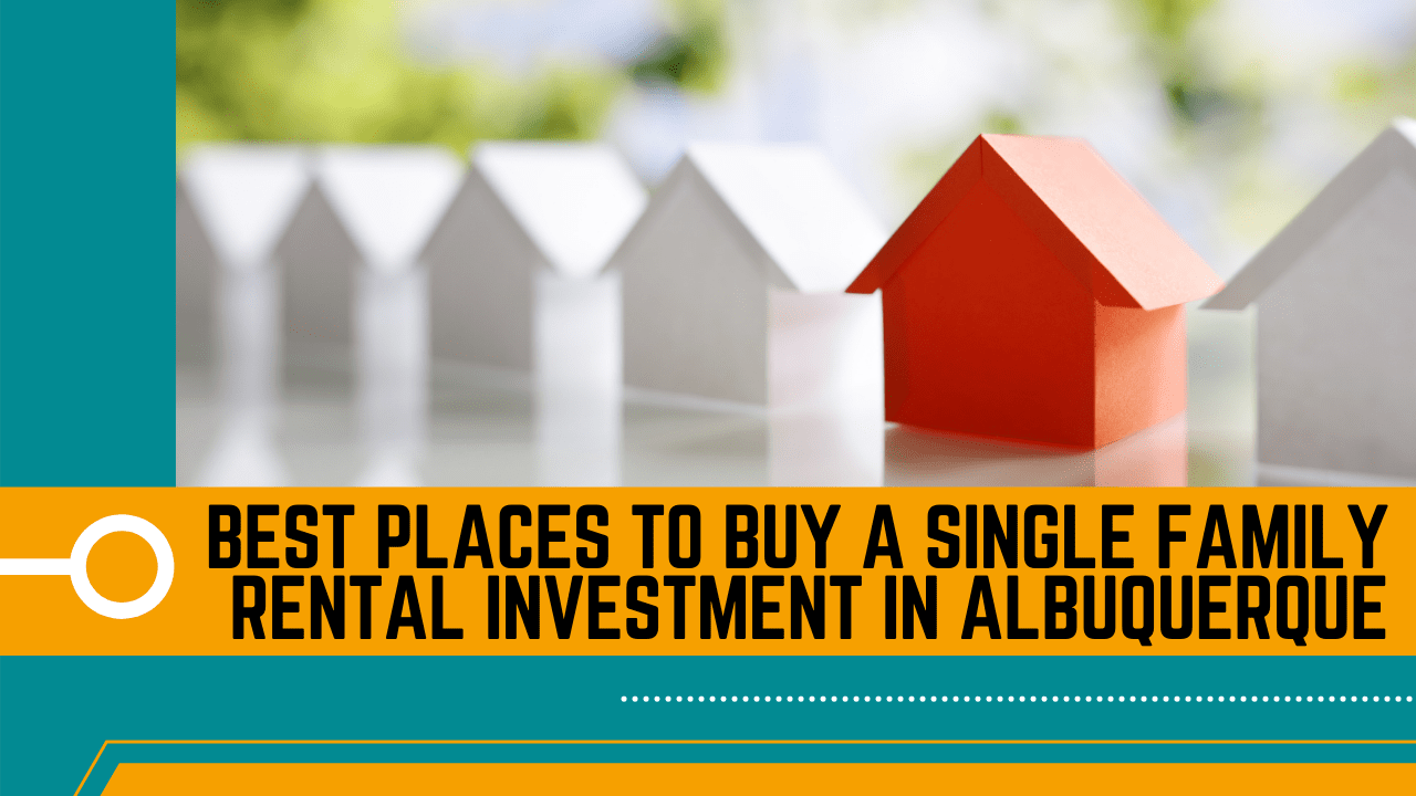 Best Places to Buy a Single Family Rental Investment in Albuquerque - Banner