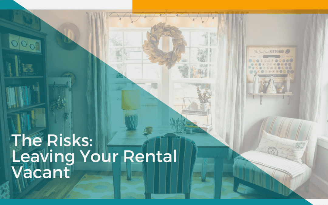The Risks of Leaving Your Albuquerque Rental Property Vacant