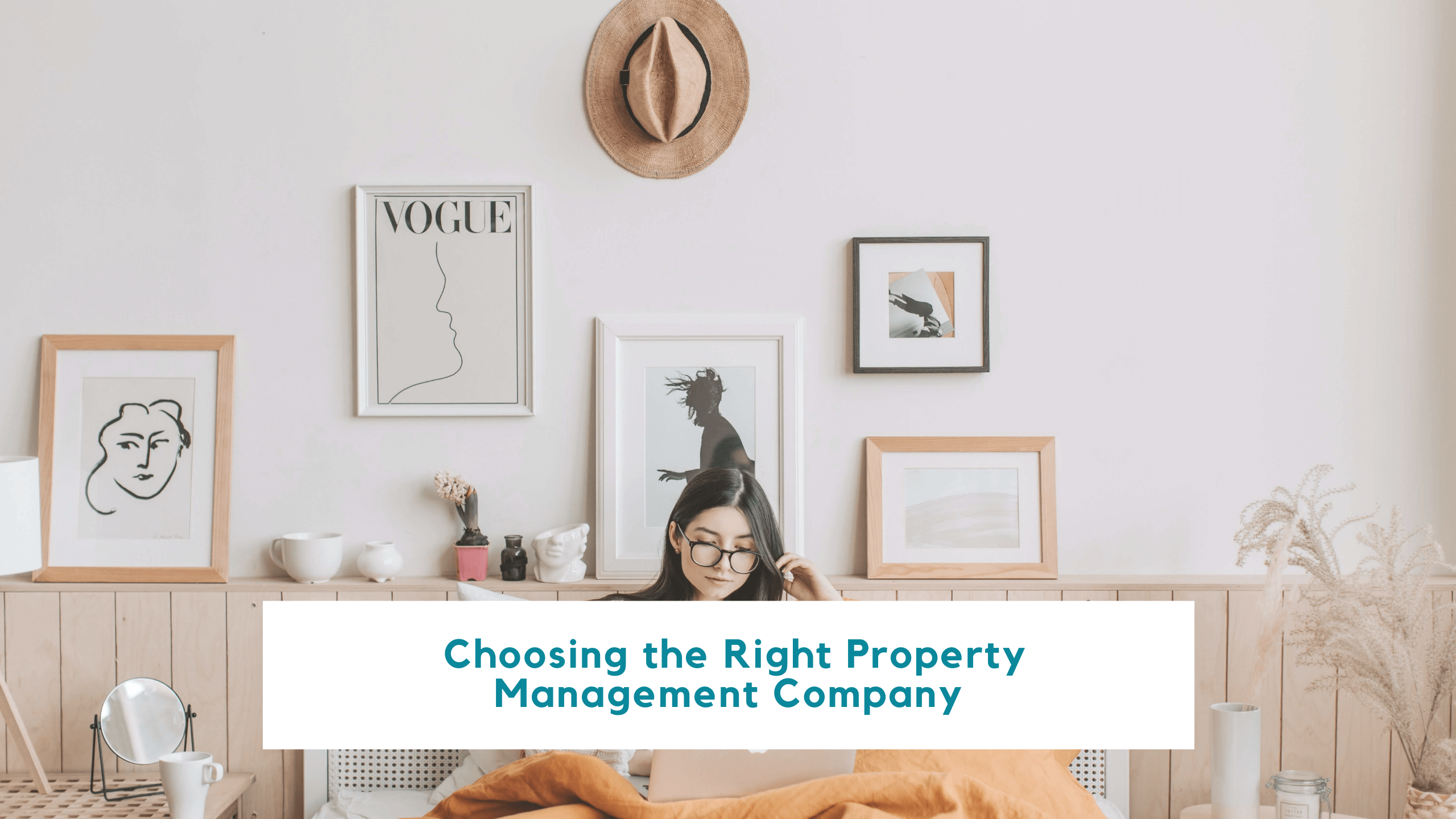 Tips on Choosing the Right Property Management Company for You and Your Property Type