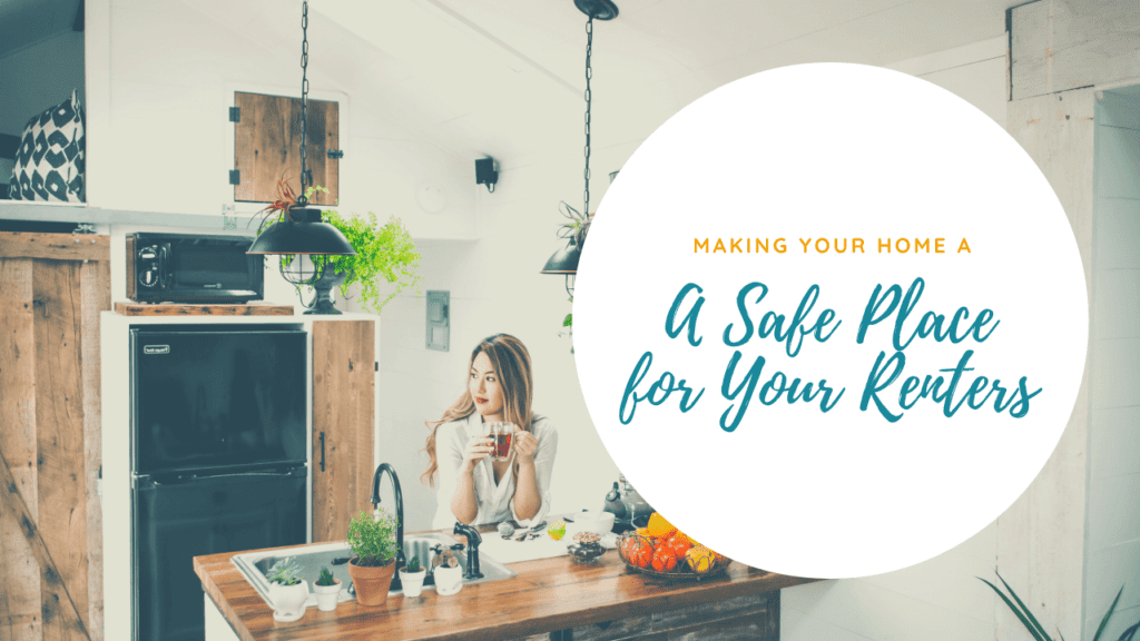 Making Your Home A Safe Place for Your Renters