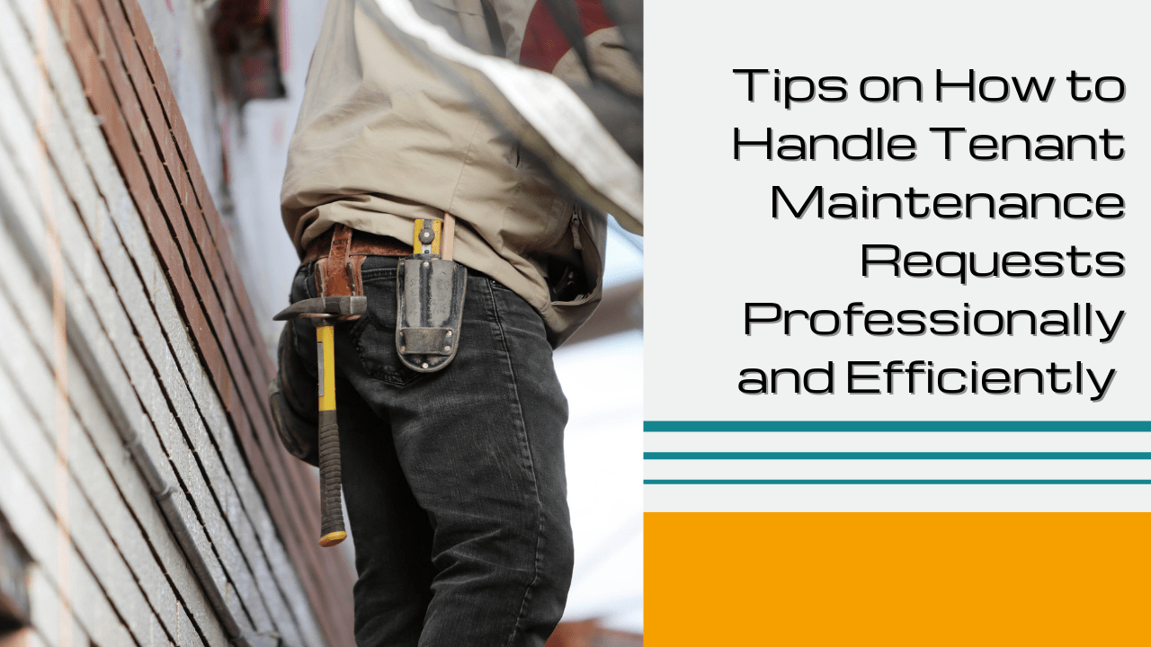 Tips on How to Handle Tenant Maintenance Requests Professionally and Efficiently | Albuquerque Property Management - Article Banner