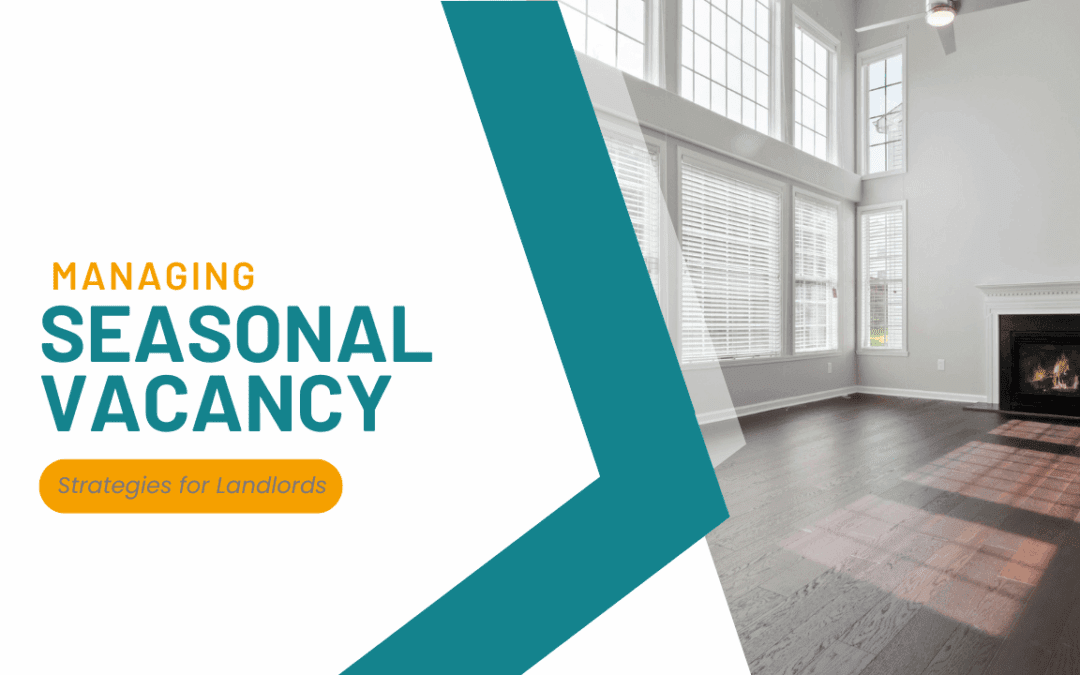 Managing Seasonal Vacancy in Albuquerque: Strategies for Landlords