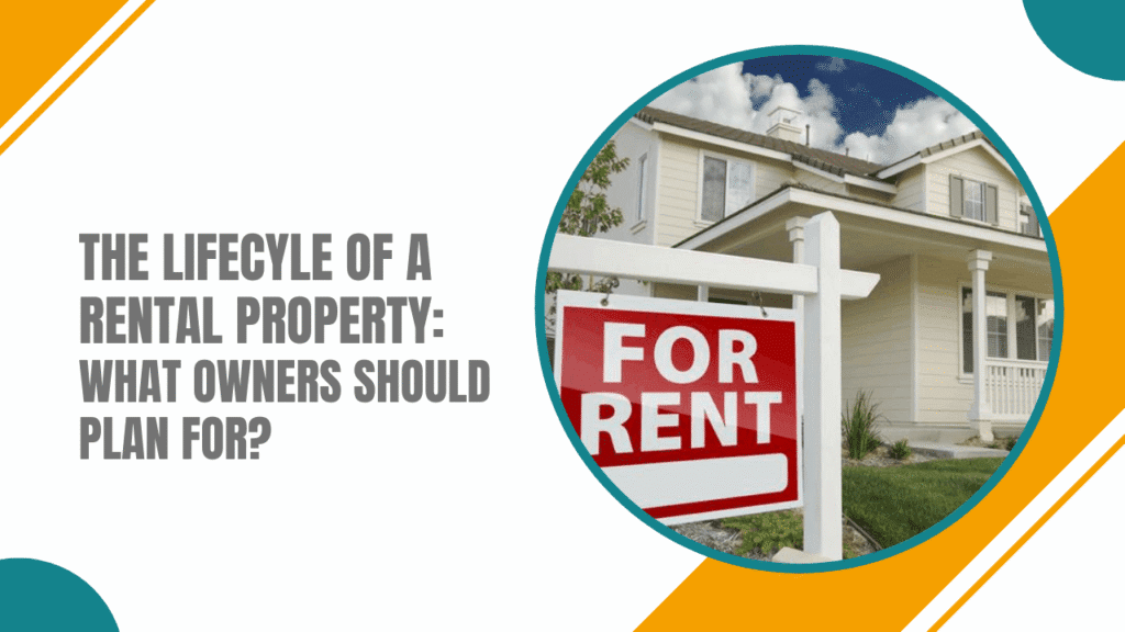 The Lifecycle of a Rental Property: What Owners Should Plan For - Article Banner